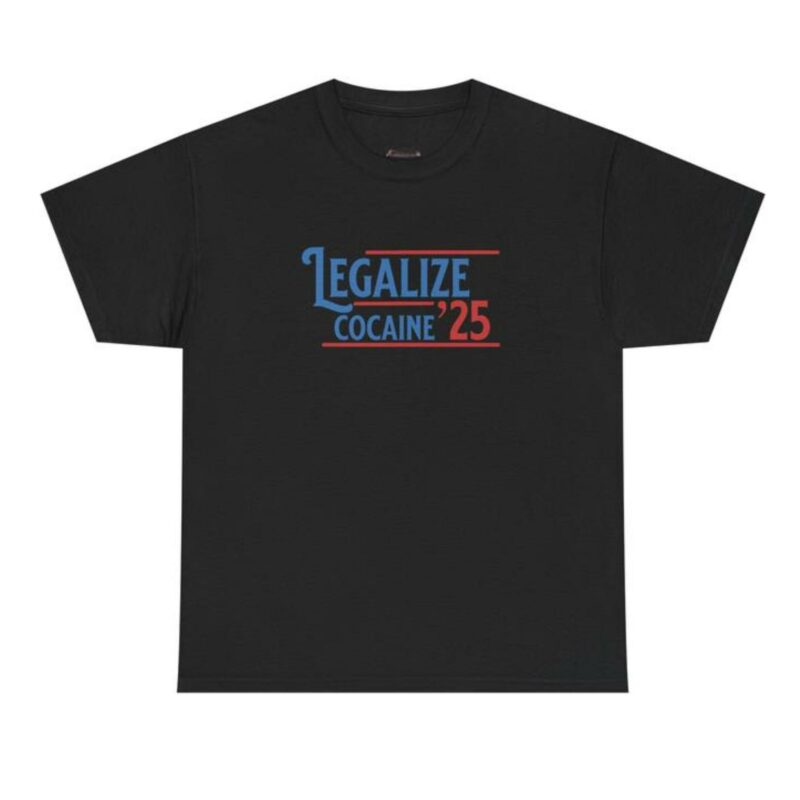 2025 Legalize Cocaine Shirt – Trending Political Statement Graphic Tee