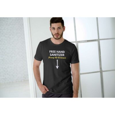 Bold Statement Tee – “Free Hand Sanitizer” Funny Quote Shirt in Cotton