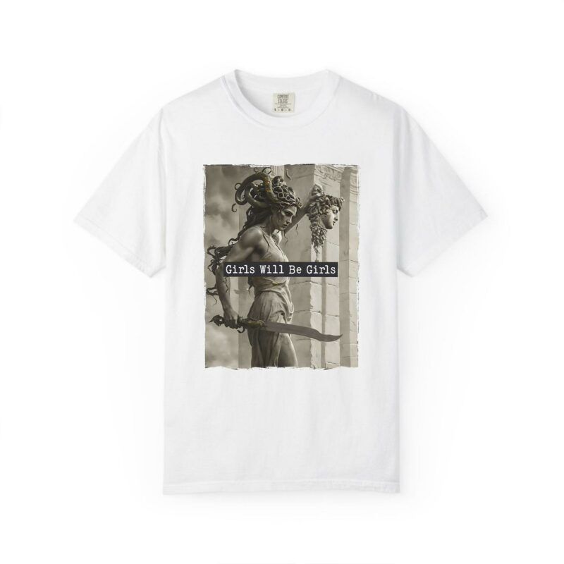 Girls Will Be Girls Tee – Medusa Feminist Graphic Shirt on Comfort Colors for Women | Empowering Myth-Inspired Apparel